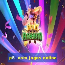 p5 .com jogos online